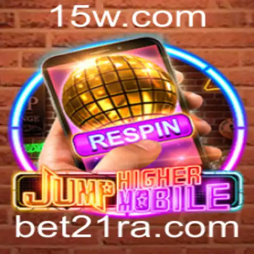 Descubra o Fascinante Mundo de JumpHighermobile e Bet21