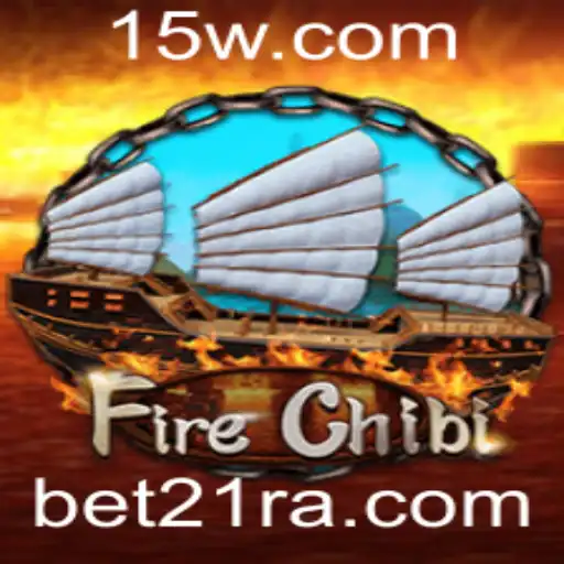 Descubra o Novo e Empolgante Jogo FireChibi com Bet21